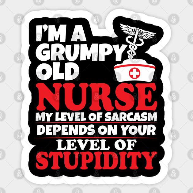 I'm a grumpy old nurse Sticker by Work Memes